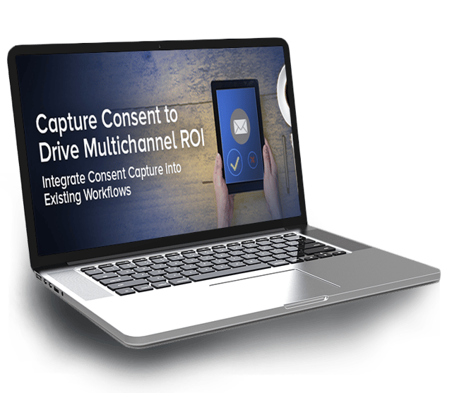 Capture Consent to Drive Multichannel ROI