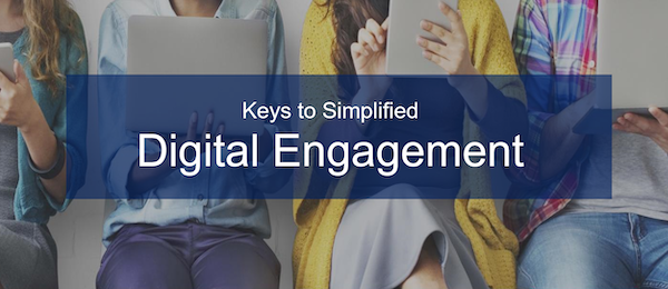 Keys to Simplified Digital Engagement2